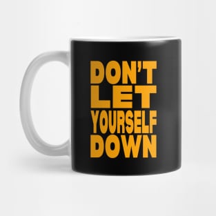 Don't let yourself down Mug